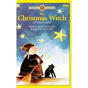 The Christmas Witch, An Italian Legend: Level 3, Hardcover - Joanne Oppenheim imagine