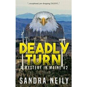 Deadly Turn: A Mystery in Maine, Paperback - Sandra Neily imagine