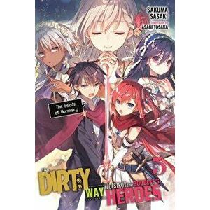 The Dirty Way to Destroy the Goddess's Heroes, Vol. 5 (Light Novel): The Seeds of Normalcy, Paperback - Asagi Tosaka imagine