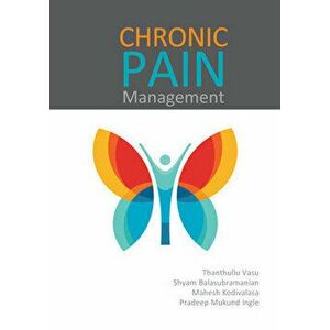 Chronic Pain Management, Paperback - Thanthullu Vasu imagine