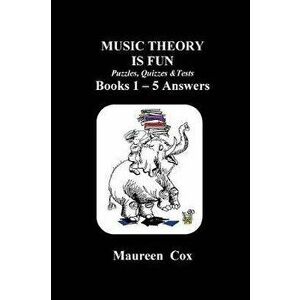 MUSIC THEORY IS FUN Puzzles, Quizzes & Tests Books 1 - 5 Answers, Paperback - Maureen Cox imagine