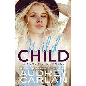 Wild Child, Paperback - Audrey Carlan imagine