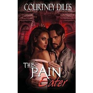 The Pain Eater, Paperback - Courtney Diles imagine