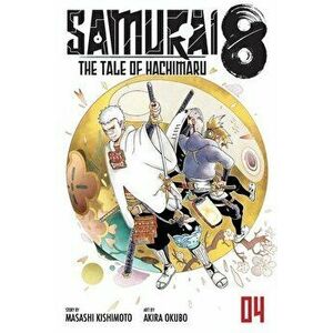 Samurai 8: The Tale of Hachimaru, Vol. 4, Volume 4, Paperback - Akira Okubo imagine