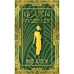 La Lucia: A Story of Riseholme in the Style of the Originals by E.F.Benson, Paperback - Hugh Ashton imagine