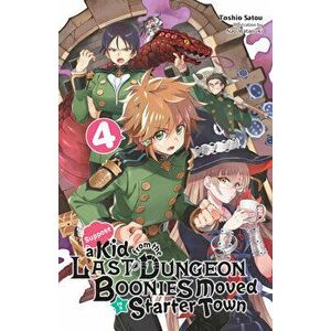 Suppose a Kid from the Last Dungeon Boonies Moved to a Starter Town, Vol. 4 (Light Novel), Paperback - Nao Watanuki imagine