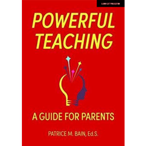 A Parentâ (Tm)S Guide to Powerful Teaching, Paperback - Patrice Bain imagine
