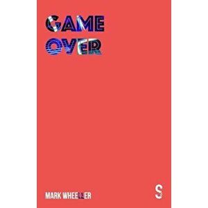 Game Over, Paperback - Mark Wheeller imagine