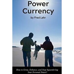 Power Currency, Paperback - Fred Lehr imagine