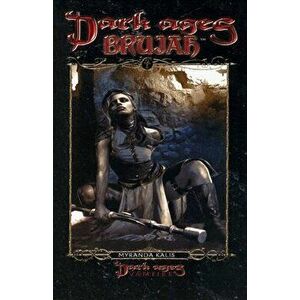 Dark Ages Brujah: Book 8 of the Dark Ages Clan Novel Saga, Paperback - Myranda Kalis imagine