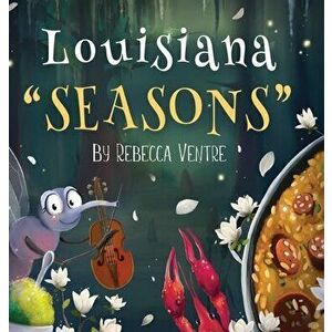 Louisiana "Seasons", Hardcover - Rebecca Ventre imagine