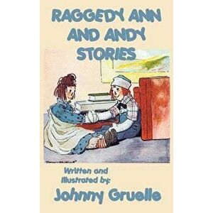 Raggedy Ann and Andy Stories - Illustrated, Hardcover - Johnny Gruelle imagine