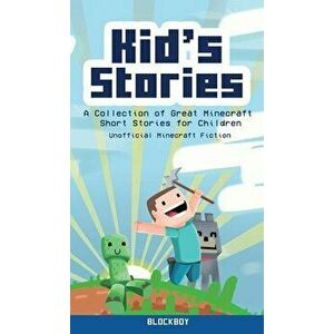 Kid's Stories: A Collection of Great Minecraft Short Stories for Children (Unofficial), Hardcover - *** imagine
