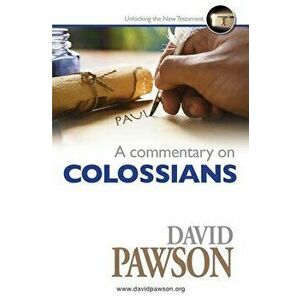 A Commentary on Colossians, Paperback - David Pawson imagine