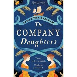 The Company Daughters: A heart-wrenching colonial love story, Paperback - Samantha Rajaram imagine