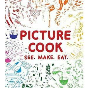 Picture Cook, Paperback - Katie Shelly imagine