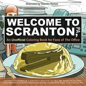 Welcome to Scranton: An Unofficial Coloring Book for Fans of the Office, Paperback - Valentin Ramon imagine