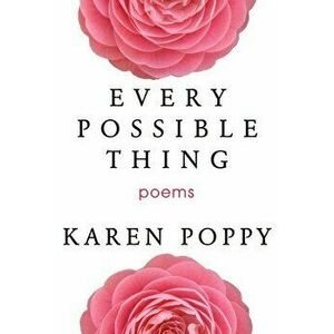 Every Possible Thing, Paperback - Karen Poppy imagine