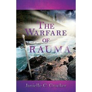 The Warfare of Trauma, Paperback - Janielle C. Crocker imagine