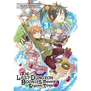 Suppose a Kid from the Last Dungeon Boonies Moved to a Starter Town (Manga) 03, Paperback - Toshio Satou imagine
