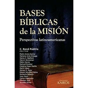 Bases Bíblicas de la Misión: Perspectivas latinoamericanas, Paperback - C. Padilla imagine