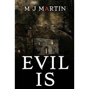 Evil Is, Paperback - Martin J. M imagine