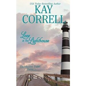 Love at the Lighthouse, Paperback - Kay Correll imagine