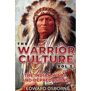 Warrior Culture Vol. 2, Paperback - Edward Osborne imagine
