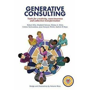Generative Consulting: Tools for creativity, consciousness and collective transformation, Paperback - Robert B. Dilts imagine