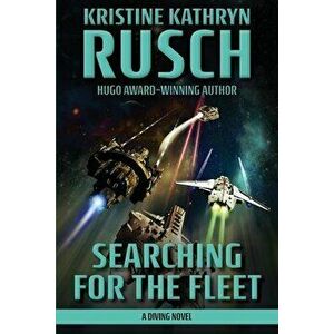 Searching for the Fleet: A Diving Novel, Paperback - Kristine Kathryn Rusch imagine