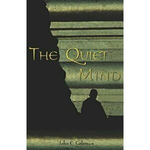 Quiet Mind, Paperback - John E. Coleman imagine