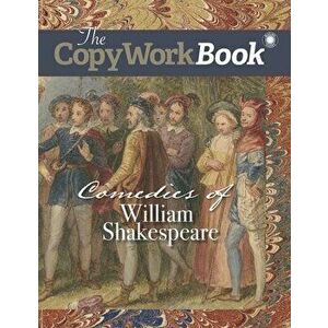 The CopyWorkBook: Comedies of William Shakespeare, Paperback - Christina J. Mugglin imagine
