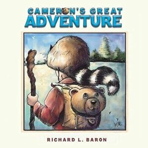Cameron's Great Adventure, Paperback - Richard L. Baron imagine