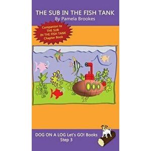 The Sub In The Fish Tank: (Step 3) Sound Out Books (systematic decodable) Help Developing Readers, including Those with Dyslexia, Learn to Read - Pame imagine