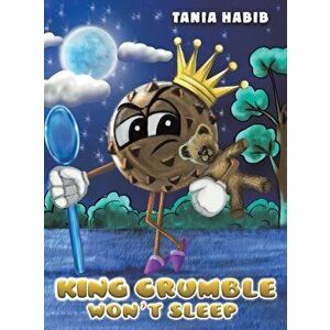 King Crumble Won't Sleep, Hardcover - Tania Habib imagine