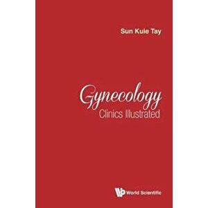 Gynecology Clinics Illustrated, Hardcover - Sun Kuie Tay imagine