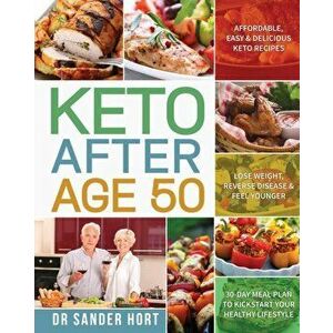 Keto After Age 50, Paperback - Sander Hort imagine
