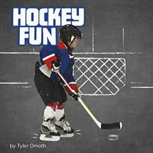 Hockey Fun, Hardcover - Tyler Omoth imagine