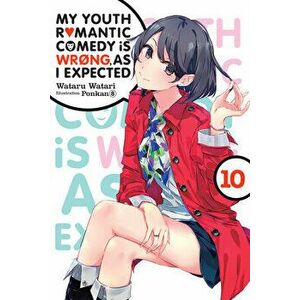 My Youth Romantic Comedy Is Wrong, as I Expected, Vol. 10 (Light Novel), Paperback - Wataru Watari imagine