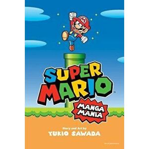 Super Mario Manga Mania, Paperback - Yukio Sawada imagine