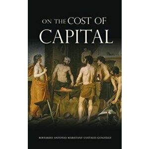 On the Cost of Capital, Hardcover - Bernardo Costales-González imagine