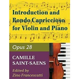 Saint-Saens, Camille - Introduction and Rondo Capriccioso, Op 28 - Violin and Piano, Paperback - Camille Saint-Saens imagine