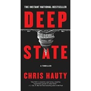 Deep State, Volume 1: A Thriller, Paperback - Chris Hauty imagine