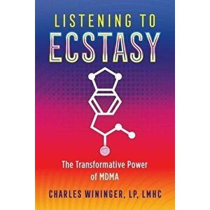 Listening to Ecstasy: The Transformative Power of Mdma, Paperback - Charles Wininger imagine