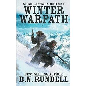 Winter Warpath, Paperback - B. N. Rundell imagine