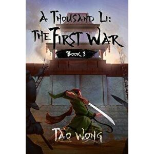 A Thousand Li: The First War: Book 3 of A Thousand Li, Paperback - Tao Wong imagine