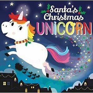 Santa's Christmas Unicorn, Paperback - Alex Allan imagine