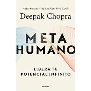Metahumano / Metahuman: Unleashing Your Infinite Potential, Paperback - Deepak Chopra imagine