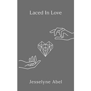 Laced in Love, Paperback - Jesselyne Abel imagine