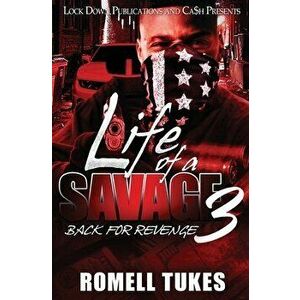 Life of a Savage 3: Back for Revenge, Paperback - Romell Tukes imagine